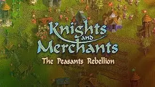 Knights and Merchants - The Peasants Rebellion (GoG) EP - 2