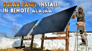 SOLAR PANEL Install Off Grid in Alaska | Bramante Brothers Alaska Vlog