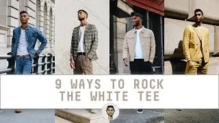 9 Ways to Wear: The White Tee | Men's Style & Fashion 2020 | Jovel Roystan
