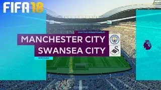 FIFA 18 - Manchester City vs. Swansea City @ Etihad Stadium