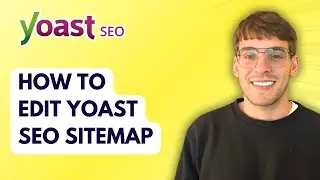 How to Edit Yoast SEO Sitemap [2026 Full Guide]