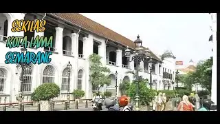 SEKILAS KOTA LAMA SEMARANG