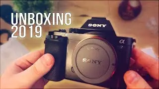 Sony A7 Unboxing in 2019!