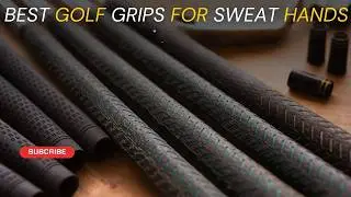 Best Golf Grips For Sweaty Hands in 2025