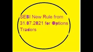 SEBI NEW RULE FROM 31/7/2021, Option strategy ,Sensitive News in Market