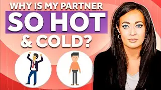 Fearful Avoidant Attachment | Why Is My Partner Hot And Cold?
