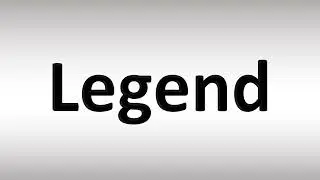 How to Pronounce Legend