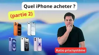 📱 Quel iPhone choisir en 2025 ? Guide d&rsquo;achat (Partie 2 : ratio prix/syst&egrave;me)
