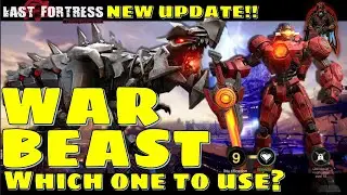 Last Fortress: Underground - War Beast Update. Which one to use?