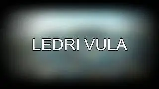 Ledri Vula U harrum Lyrics Me tekst