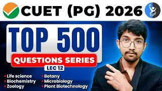 Top 500 Question | CUET PG Life Science Zoology, Botany & More For 2026 | Lecture-12 | IFAS