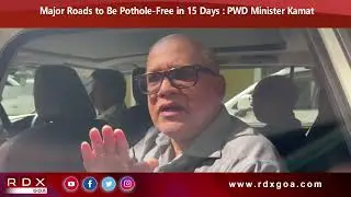 Major Roads to Be Pothole-Free in 15 Days - PWD Minister Kamat