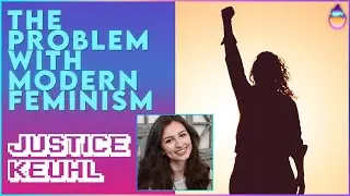 Justice Enlow Keuhl: The Problem With Modern Feminism | Sept 26 2021