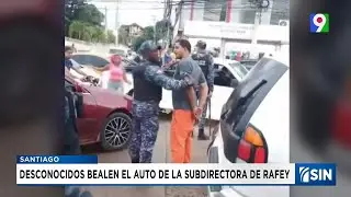 Tirotean veh&iacute;culo de la subdirectora de la c&aacute;rcel de Rafey | Emisi&oacute;n Estelar SIN con Alicia Ortega
