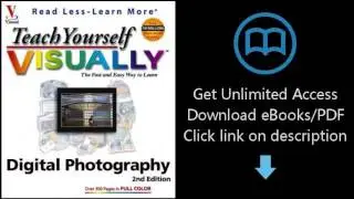 Download Teach Yourself VISUALLY Digital Photography (Visual Read Less, Learn More) [P.D.F]