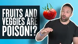 Fruits and Vegetables Are Poison! | What the Fitness | Biolayne