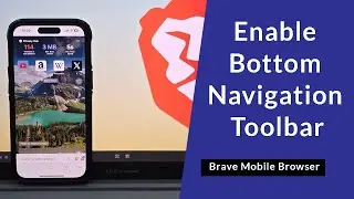 How to Enable Bottom Navigation Toolbar in Brave Mobile Browser?