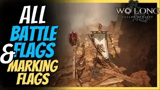 Wo Long: Fallen Dynasty - Two Chivalrous Heroes ALL FLAG LOCATION (Battle Flags, Marking Flags)