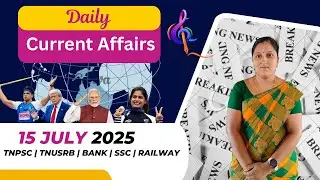 Daily Current Affairs in Tamil | 15 July 2025 | Important News Quiz | by Dharani Mam
