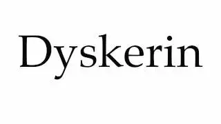 How to Pronounce Dyskerin