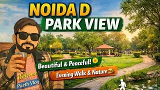 Noida D Park View 🌳 | Hidden Green Park in Noida | Peaceful Evening Walk