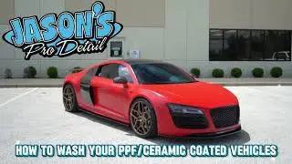 How to Wash a Ceramic Coated & PPF-Protected Car | Tips from Jason&rsquo;s Pro Detail
