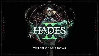 Hades II -  Witch of Shadows