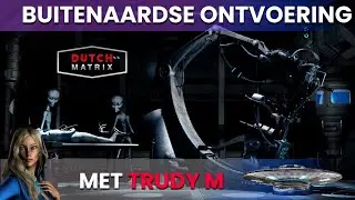 Buitenaardse Ontvoeringen met TRUDY M (ALIEN PROGRAM 8)