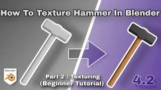 How To Texture Hammer in Blender 4.2 - Texturing Part 2 (Beginner Tutorial)