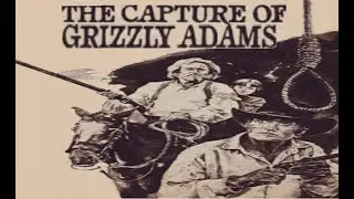 The Capture of Grizzly Adams (1982) Film: Frontier Western