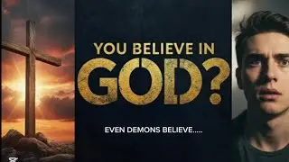 Belief Is Not Enough | A Powerful Truth from James 2:19