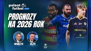 PIŁKARSKIE PROGNOZY NA 2026 ROK I POLSAT FUTBOL CAST 31.12.2025