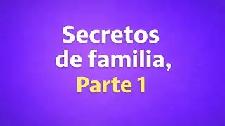 SECRETOS DE FAMILIA