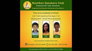 NextGen Speakers Club Meeting #40 Sunday | 07:30 AM - 09:00 AM | 01-02-2026
