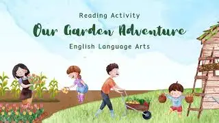 Our Garden Adventure Reading Activity English Language Arts