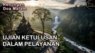 UJIAN KETULUSAN dalam PELAYANAN - Kornelius Nugroho, Renungan Harian Suara Injil Kebenaran 260204