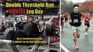 How a NORMAL Person Trains for Boston Marathon (Leg Day + Double Threshold)