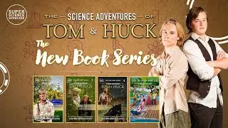 The Science Adventures of Tom & Huck | Books That Make Learning Fun! | Ages 9 - 14