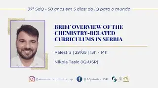 37&ordf; SdQ USP | Palestra | Brief overview of the chemistry related curriculums in Serbia