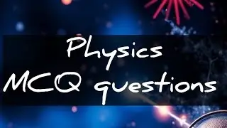 📘 important Physics MCQ Questions.  Practice & Concept Revision. 