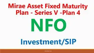 Mirae Asset Fixed Maturity Plan Series V  Plan 4 NFO 2023 | Mirae Asset Mutual Fund 2023