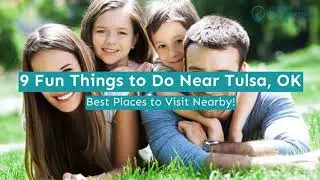 9 Fun Things to Do Near Tulsa, OK