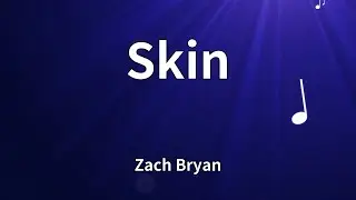 Zach Bryan - Skin (Lyrics)