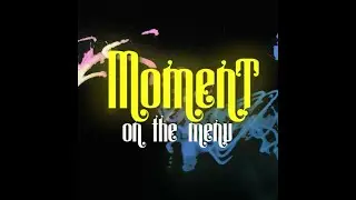 Moment on the Menu - Reverse Cowboys / Moving Sunshine