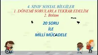 4.SINIF SOSYAL BİLGİLER -1. DÖNEMİ SORULARLA TEKRAR EDELİM - 20 SORU İLE MİLLİ MÜCADELE 2. BÖLÜM