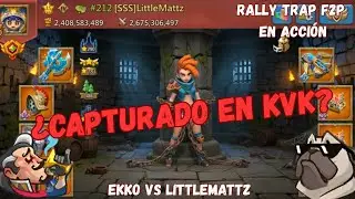 Ekko vs LittleMattz | Rally Trap F2P en acción! KvK - Lords Mobile 