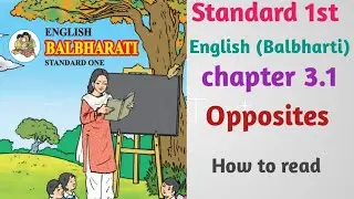 3.1 Opposites / Balbharti / std 1st/ How to read / English #kponlineclasses #kponline 
