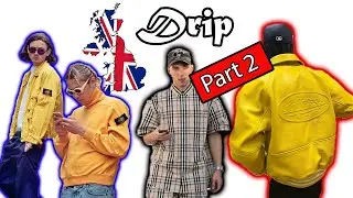 How To Have UK Drip Part 2
