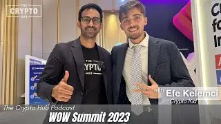 Efe Kelemci, the Crypto Kid | WOW Summit