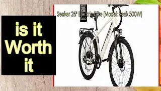 Seeker 26 Electric Bike (Model- Peak 500W) REVIEW &ndash; Important Information